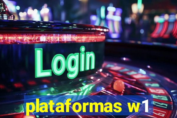 plataformas w1